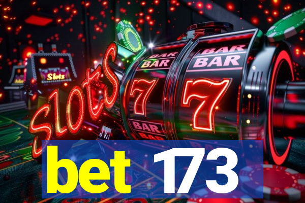 bet 173